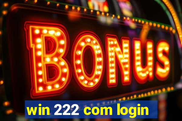 win 222 com login